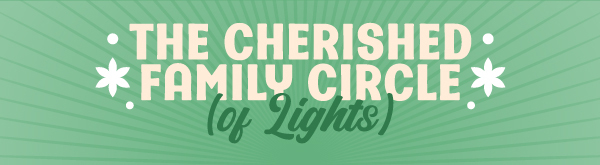 the cherished family circle of lights