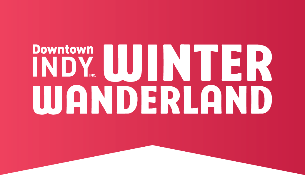 Downtown Indy: Winter Wanderland